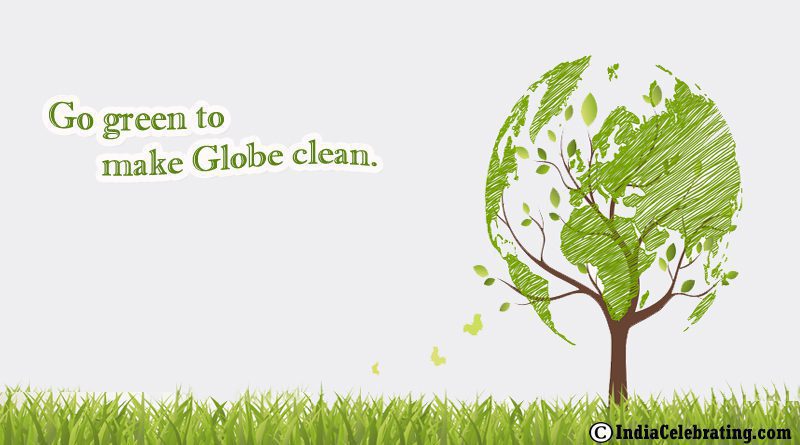 Go Green to Make Globe Clean