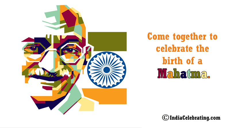 Celebrate Gandhi Jayanti