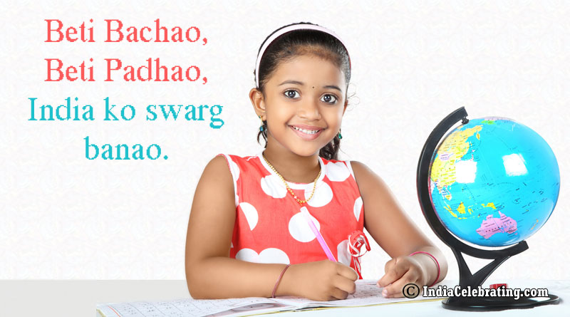 Beti Bachao, Beti Padhao, India ko swarg banao.