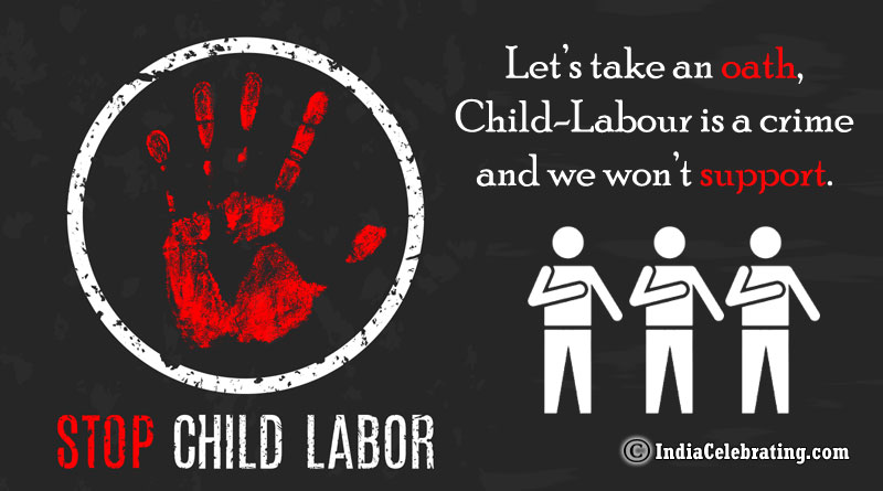 Let’s take an oath, Child-Labour is a crime and we won’t support.