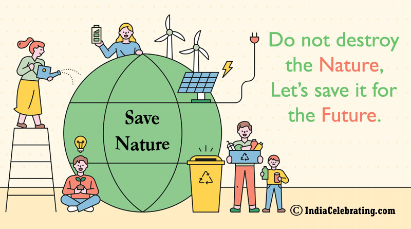 Do not destroy the Nature, Let's save it for the future.