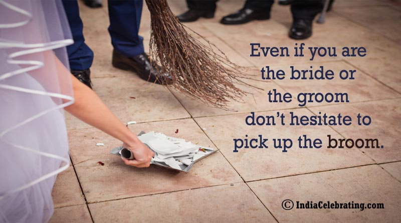 Even if you are bride or the groom don’t hesitate to pick up the broom.