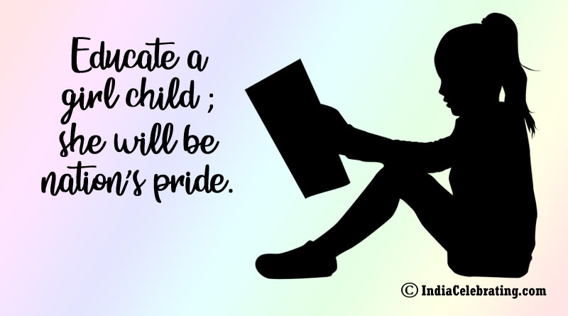 Educate a girl child; she will be nation’s pride.