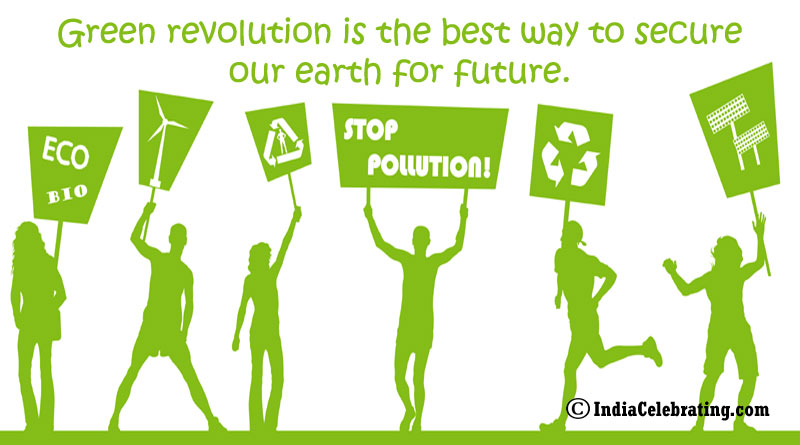 Green revolution is the best way to secure our earth for future.