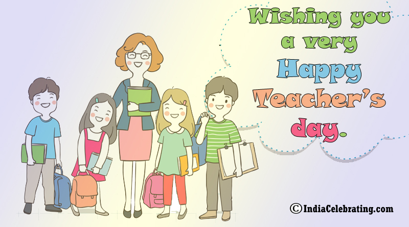 Wishing you a very happy teacher’s day.