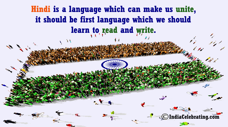 Hindi is a language which can make us unite, it should be first language which we should learn to read and write.