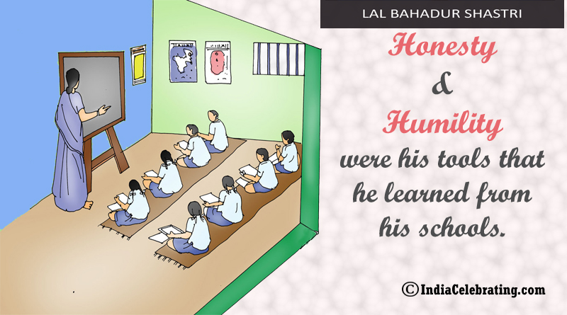 Honesty and Humility were his tools that he learned from his schools.