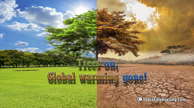 Trees on, Global warming gone!