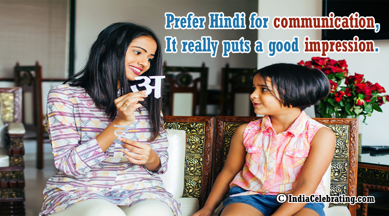 Prefer Hindi for communication, It really puts a good impression.