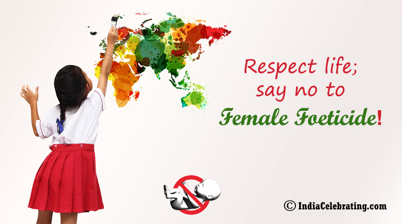 Respect life; say no to female foeticide!