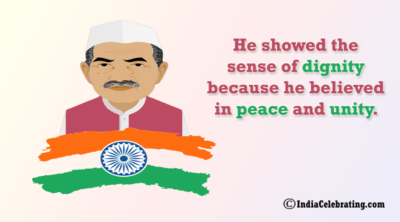 Shastri ji showed the sense of dignity because he believed in peace and unity.