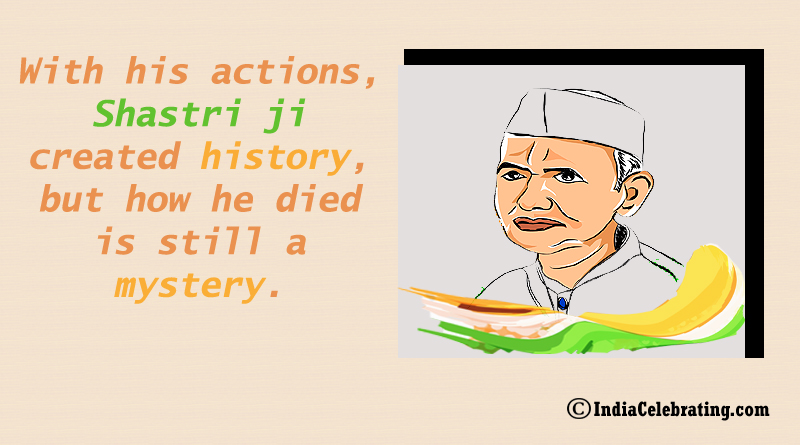 With his actions, Shastri ji created history, but how he died is still a mystery.