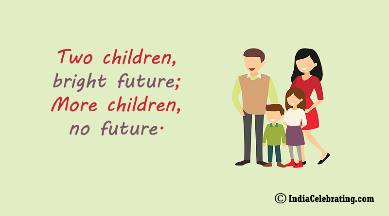 Two children, bright future; More children, no future.