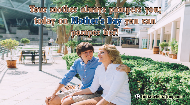 Your mother always pampers you; today on Mother’s Day you can pamper her!